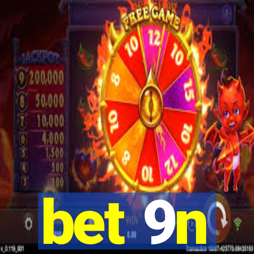 bet 9n